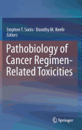 Pathobiology of Cancer Regimen-Related Toxicities