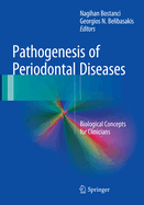 Pathogenesis of Periodontal Diseases: Biological Concepts for Clinicians