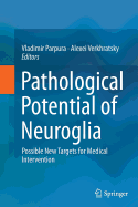 Pathological Potential of Neuroglia: Possible New Targets for Medical Intervention
