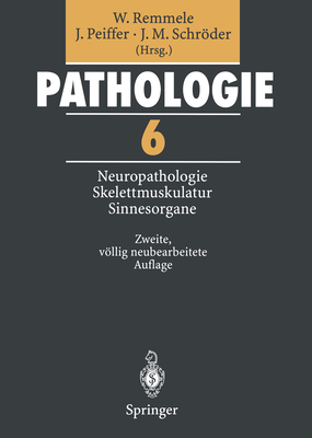 Pathologie: 6 Neuropathologie Muskulatur Sinnesorgane - Peiffer, J?rgen (Editor), and Boellaard, J W (Contributions by), and Breitbach, N (Contributions by)