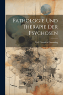 Pathologie Und Therapie Der Psychosen