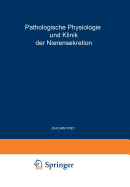 Pathologische Physiologie Und Klinik Der Nierensekretion: Drittes Freiburger Symposion an Der Medizinischen Universitats-Klinik Vom 27. Bis 29. Juni 1954