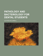 Pathology and Bacteriology for Dental Students