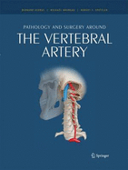 Pathology and Surgery Around the Vertebral Artery