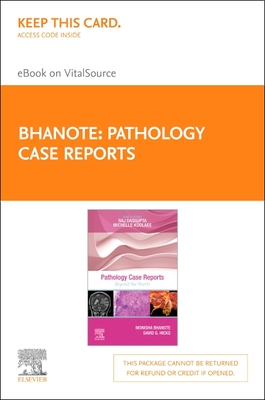 Pathology Case Reports, Elsevier E-Book on Vitalsource (Retail Access Card): Beyond the Pearls - Bhanote, Monisha, MD (Editor), and Hicks, David G, MD (Editor)