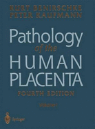 Pathology of the Human Placenta - Benirschke, Kurt, and Kaufmann, Peter