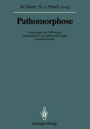 Pathomorphose: Anderungen Der Pathologie, Dargestellt Am Gestaltwandel Einiger Krankheitsbilder
