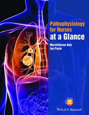 Pathophysiology for Nurses at a Glance - Nair, Muralitharan, and Peate, Ian