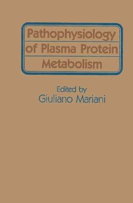 Pathophysiology of Plasma Protein Metabolism - Mariani, Giuliano