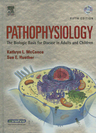 Pathophysiology: The Biologic Basis for Disease in Adults and Children - McCance, Kathryn L, MS, PhD, and Huether, Sue E, MS, PhD