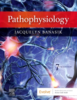 Pathophysiology - Banasik, Jacquelyn L, PhD, Arnp