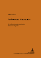Pathos Und Harmon?a: Melodisch-Tonale Aspekte Der Attischen Tragoedie