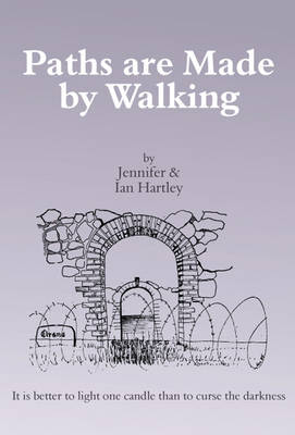 Paths are Made by Walking - Hartley, Ian