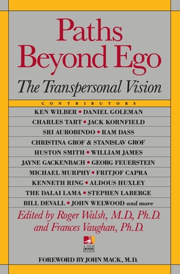 Paths Beyond Ego: The Transpersonal Vision - Walsh, Roger, and Vaughan, Frances E