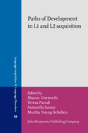 Paths of Development in L1 and L2 Acquisition: In Honor of Bonnie D. Schwartz