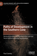 Paths of Development in the Southern Cone: Deindustrialization and Reprimarization and their Social and Environmental Consequences