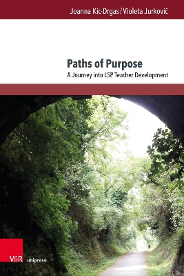 Paths of Purpose: A Journey Into Lsp Teacher Development - Kic-Drgas, Joanna, and Jurkovic, Violeta