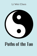 Paths of the Tao: Discovering the Wisdom of Taoism
