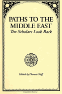 Paths to the Middle East: ten scholars look back