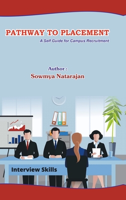 Pathway to Placement: A Self-Help Guide for Campus Recruitment - Sowmya Natarajan