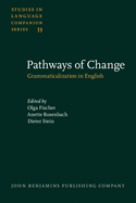 Pathways of Change: Grammaticalization in English
