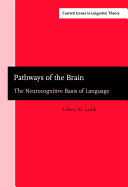 Pathways of the Brain: The neurocognitive basis of language