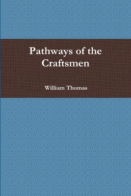 Pathways of the Craftsmen - Thomas, William