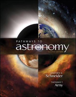 Pathways to Astronomy - Schneider Stephen, and Arny Thomas, and Schneider, Stephen