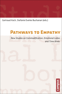 Pathways to Empathy: New Studies on Commodification, Emotional Labor, and Time Binds Volume 6