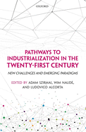 Pathways to Industrialization in the Twenty-first Century: New Challenges and Emerging Paradigms