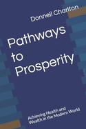 Pathways to Prosperity: Achieving Health and Wealth in the Modern World