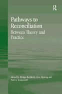 Pathways to Reconciliation: Between Theory and Practice
