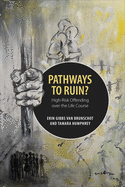 Pathways to Ruin?: High-Risk Offending over the Life Course