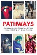 Pathways: Using a WIOA Youth Program to Get Free Tuition for College and Career Training