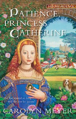 Patience, Princess Catherine: A Young Royals Book - Meyer, Carolyn