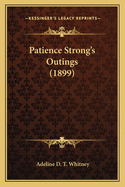 Patience Strong's Outings (1899) Patience Strong's Outings (1899)