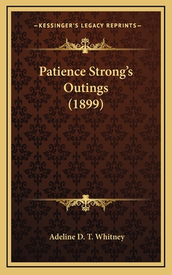 Patience Strong's Outings (1899) - Whitney, Adeline D T