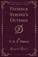 Patience Strong's Outings (Classic Reprint)