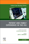 Patient and Family Experience in the Icu, an Issue of Critical Care Nursing Clinics of North America: Volume 32-2