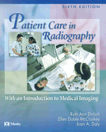 Patient Care in Radiography: With an Introduction to Medical Imaging - Daly, Joan A, Rt(r), MBA, and McCloskey, Ellen Doble, RN, MN, and Ehrlich, Ruth Ann