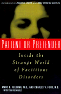 Patient or Pretender: Inside the Strange World of Factitious Disorders