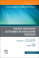 Patient-Reported Outcomes in Endocrine Diseases, an Issue of Endocrinology and Metabolism Clinics of North America: Volume 51-4