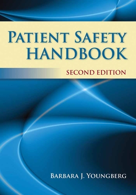Patient Safety Handbook - Youngberg, Barbara J, R.N.
