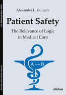 Patient Safety. The Relevance of Logic in Medical Care