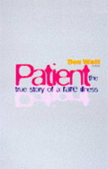 Patient: The True Story of a Rare Illness