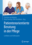 Patientenorientierte Beratung in Der Pflege: Leitfden Und Fallbeispiele