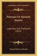 Patranas or Spanish Stories: Legendary and Traditional (1870)