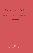 Patriarch and Folk: The Emergence of Nicaragua, 1798-1858