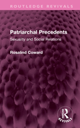 Patriarchal Precedents: Sexuality and Social Relations