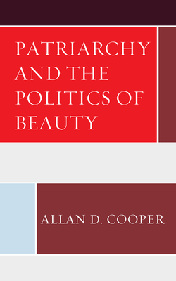 Patriarchy and the Politics of Beauty - Cooper, Allan D
